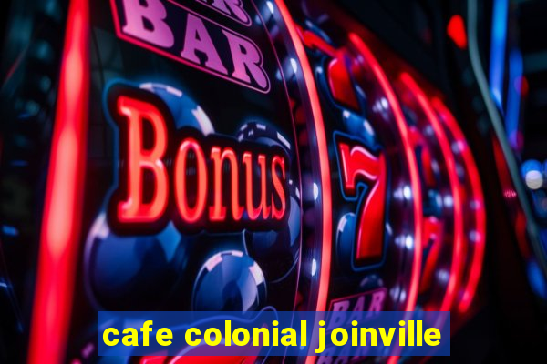 cafe colonial joinville